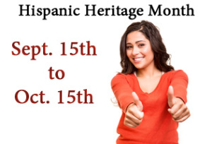 Hispanic Heritage Month Sept 15 to Oct 15